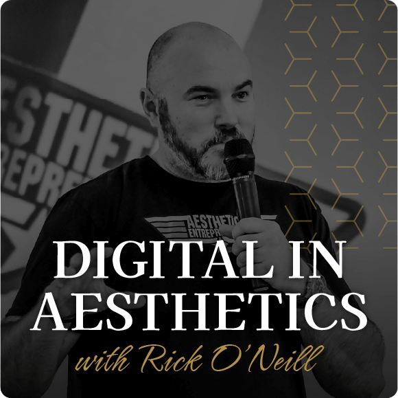Digital in aesthetics with Rick O'Neill